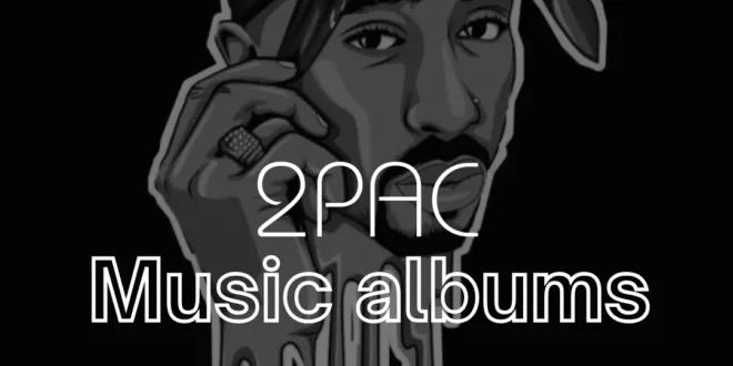 2PAC - Tupac Shakur - Studio Albums