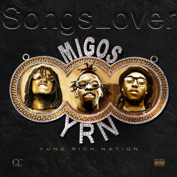 Migos - Yung Rich Nation