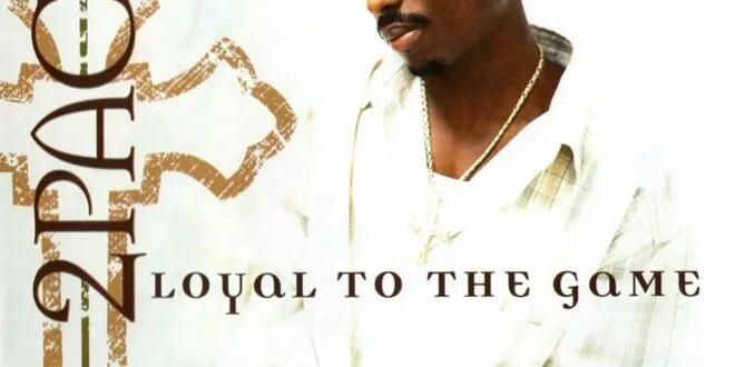 2PAC - Loyal To The Game (DE)