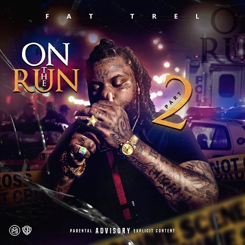 Fat Trel - On the Run 2