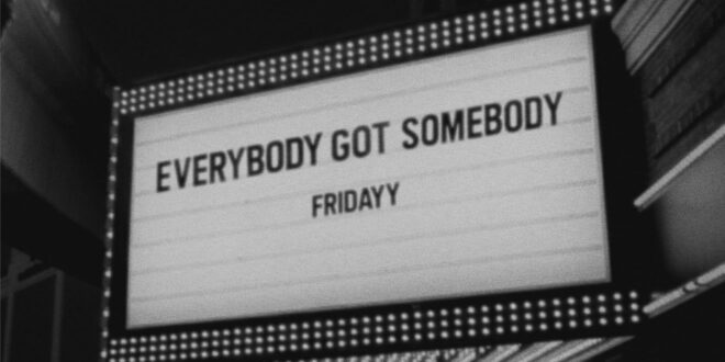 Fridayy – Everybody Got Somebody [E]