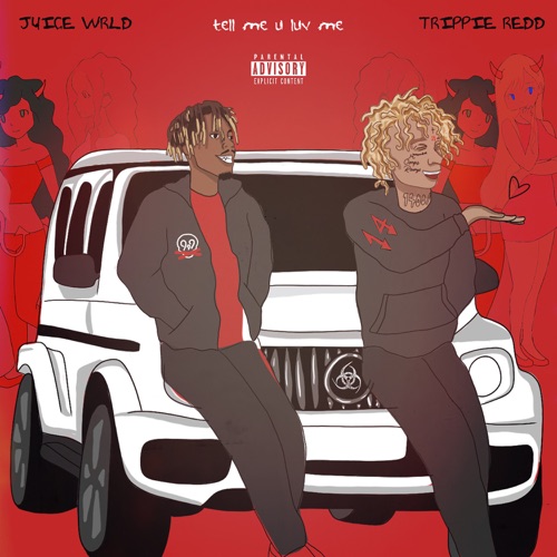 Juice WRLD & Trippie Redd - Tell Me U Luv Me