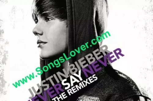 Justin Bieber - Never Say Never (The Remixes)
