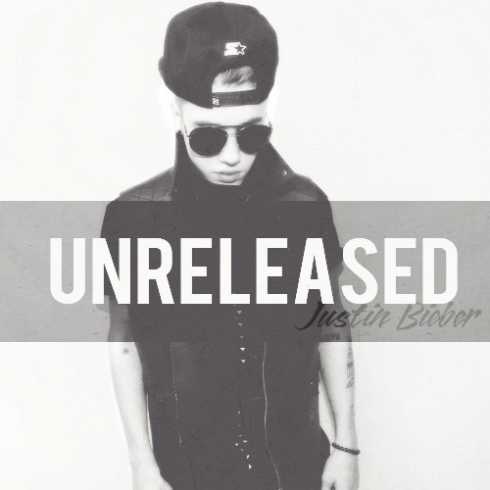 Justin Bieber - Unreleased
