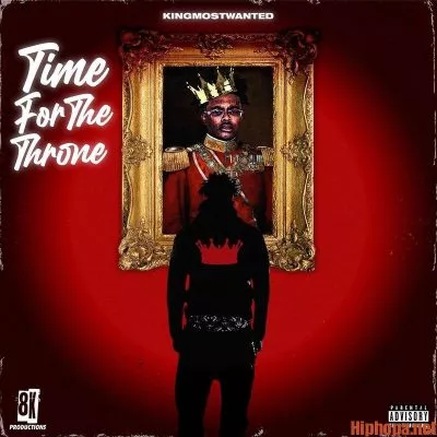 KingMostWanted - Time For The Throne