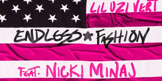 Lil Uzi Vert - Endless Fashion (with Nicki Minaj) [Versions] [E]