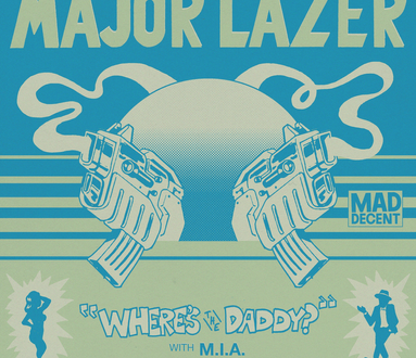 Major Lazer – Wheres The Daddy (feat. M.I.A.)