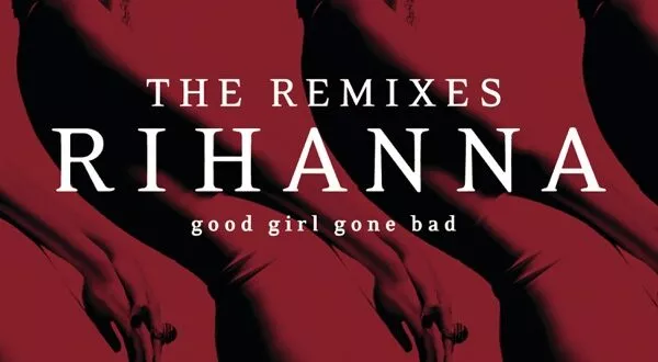 Rihanna - Good Girl Gone Bad (Remixes)