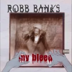 Robb Banks - My Bleed