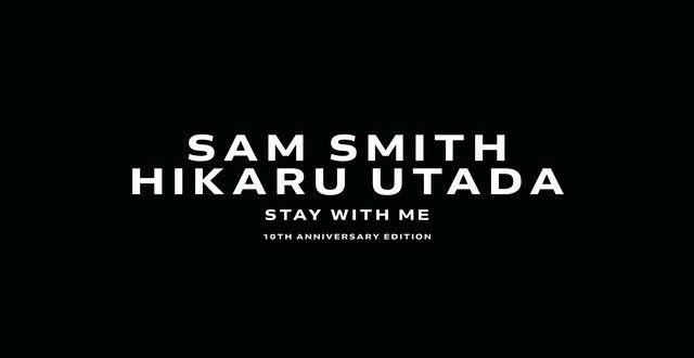 Sam Smith & Hikaru Utada - Stay With Me