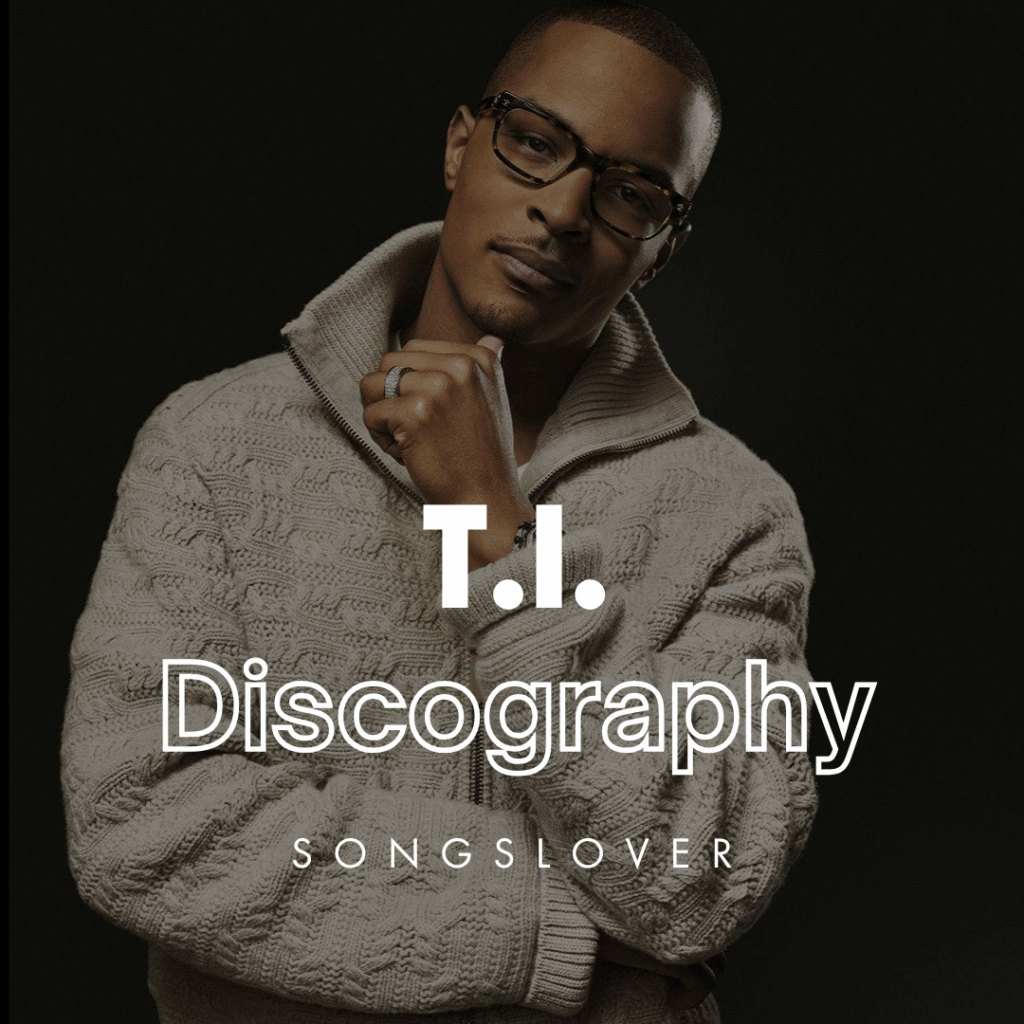 T.I. - Discography