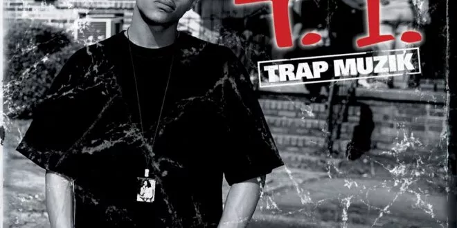 T.I. – Trap Muzik [E]