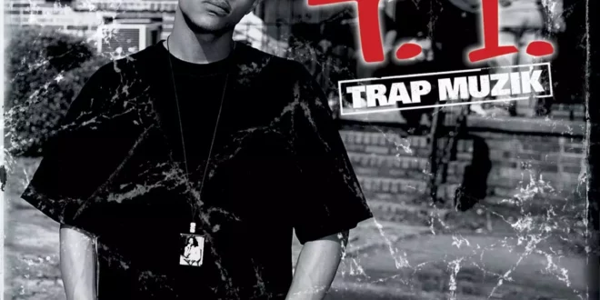 T.I. - Trap Muzik [E]