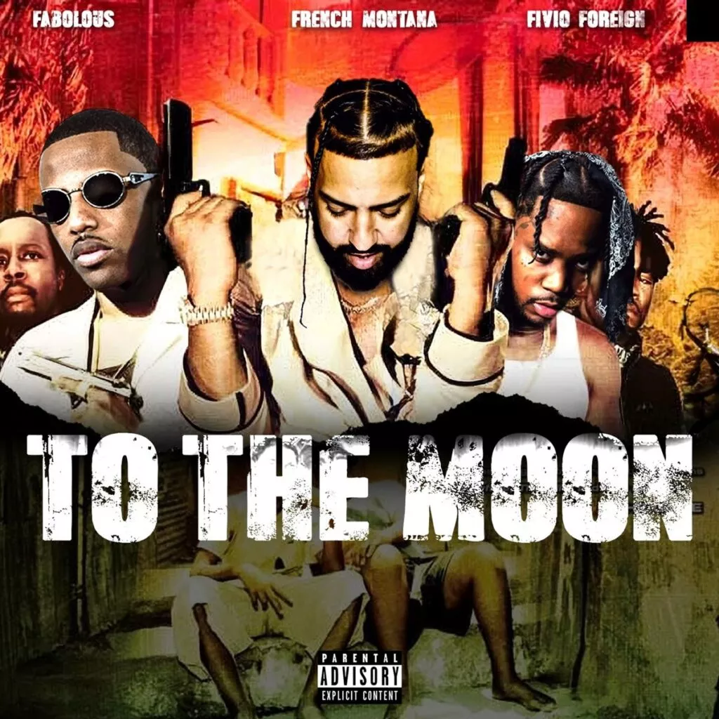 French Montana, Fivio Foreign & Fabolous - To the Moon