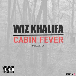 Wiz Khalifa - Cabin Fever (The Collection)