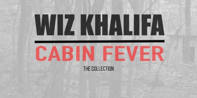 Wiz Khalifa - Cabin Fever (The Collection)