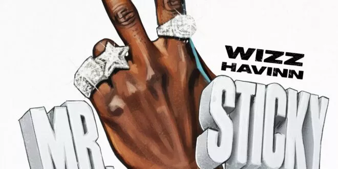 Wizz Havinn - Mr 2 Sticky [E]